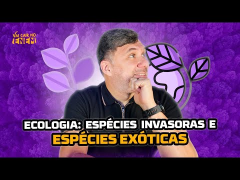 Resumo de ECOLOGIA: Espécies invasoras e exóticas | Biologia para Enem