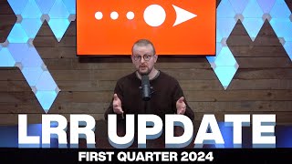 Quarter 1 2024 || LRR Update by LoadingReadyRun 21,927 views 3 weeks ago 8 minutes, 14 seconds