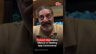 Prakash Raj Breaks Silence on Betting App Controversy | #onlinebetting #betting #ipl #ipl2025