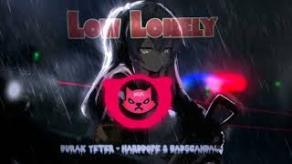 ♫【Nightcore】► Burak Yeter - Harddope & Badscandal - Low Lonely (SPEED UP) Resimi