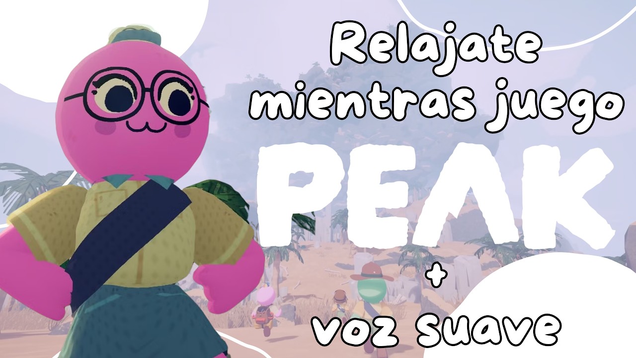 Relájate mientras intento jugar Peak 🌙 | voz suave | asmr | soft spoken