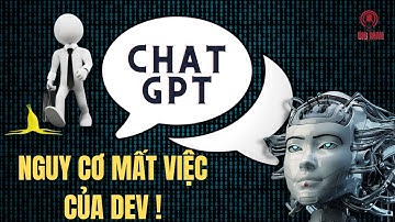 ChatGPT Là Gì? Nguy Cơ Mất Việc Của Dev Sẽ Là Đây Chăng? | Podcast #14.