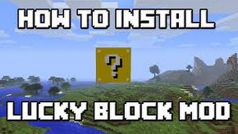 How to install the Lucky Block mod 1.7.10