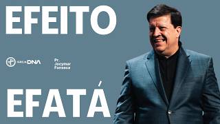 O Efeito Efatá | Pr. Jocymar Fonseca