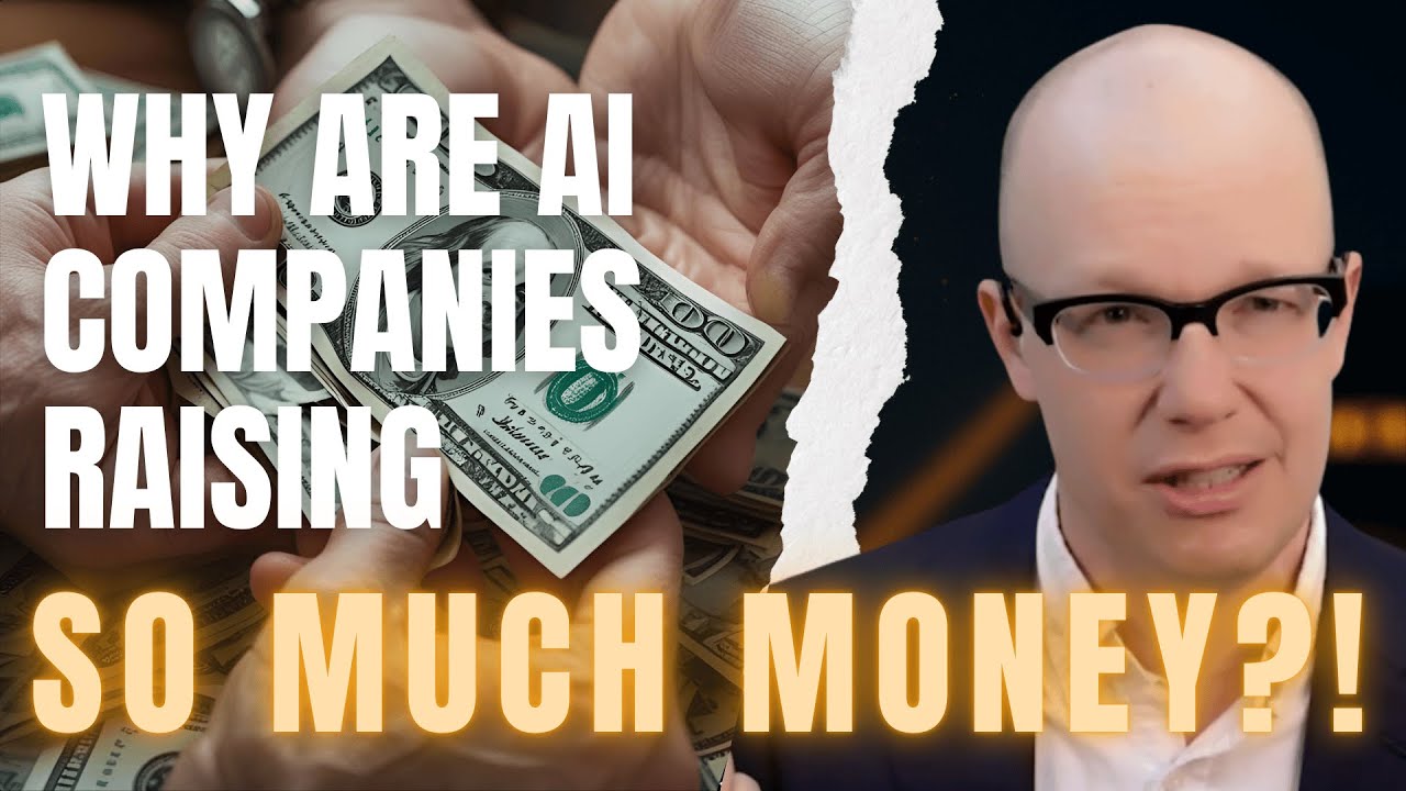 Why are AI companies raising SO MUCH MONEY?!