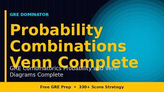 GRE Combinatorics Probability and Venn Diagrams Complete