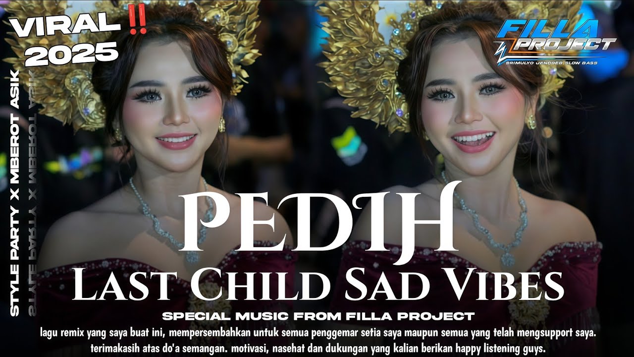 DJ PEDIH LAST CHILD PARTY X MBEROT SAD VIBES MENGKANE FYP TIKTOK TERBARU FILLA PROJECT RMX 