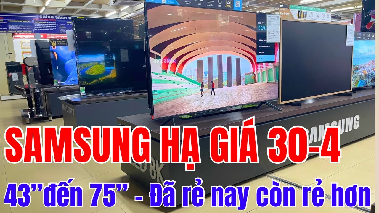 TV Samsung 43 đến 75 inch tiếp tục HẠ GIÁ dịp 30-4 | Đã rẻ nay càng rẻ ...