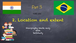 Part 3 Brazil’s location and extent lesson 3geography location and extent  std 10  ssc board