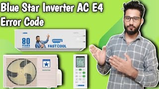 Celebrity Blue Star Inverter AC E4 Error Code || How To Solve E4 Error Code Blue Star Inverter AC Profile