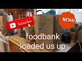 Food bank loaded me up  foodbanks