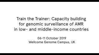 Train the Trainer Capacity building for genomic surveillance of AMR in low & middle income countries