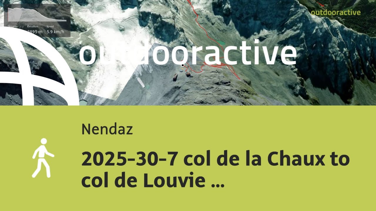 2025-30-7 col de la Chaux to col de Louvie to Lourtier to Le ChableNendaz to Le Châble
