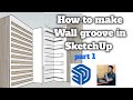 Wall groove in SketchUp