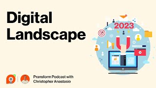 Ep 100: 2023 Digital Landscape