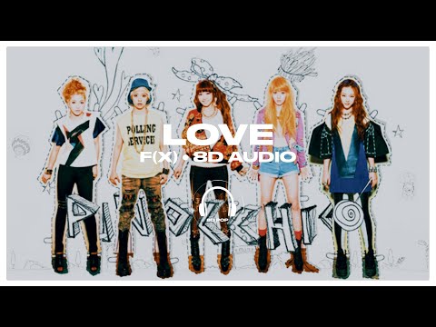 f(x) (에프엑스) - Love (아이) [8D AUDIO] 🎧USE HEADPHONES🎧