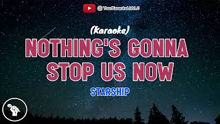 NOTHING'S GONNA STOP US NOW - Starship (KARAOKE VERSION)-YKL