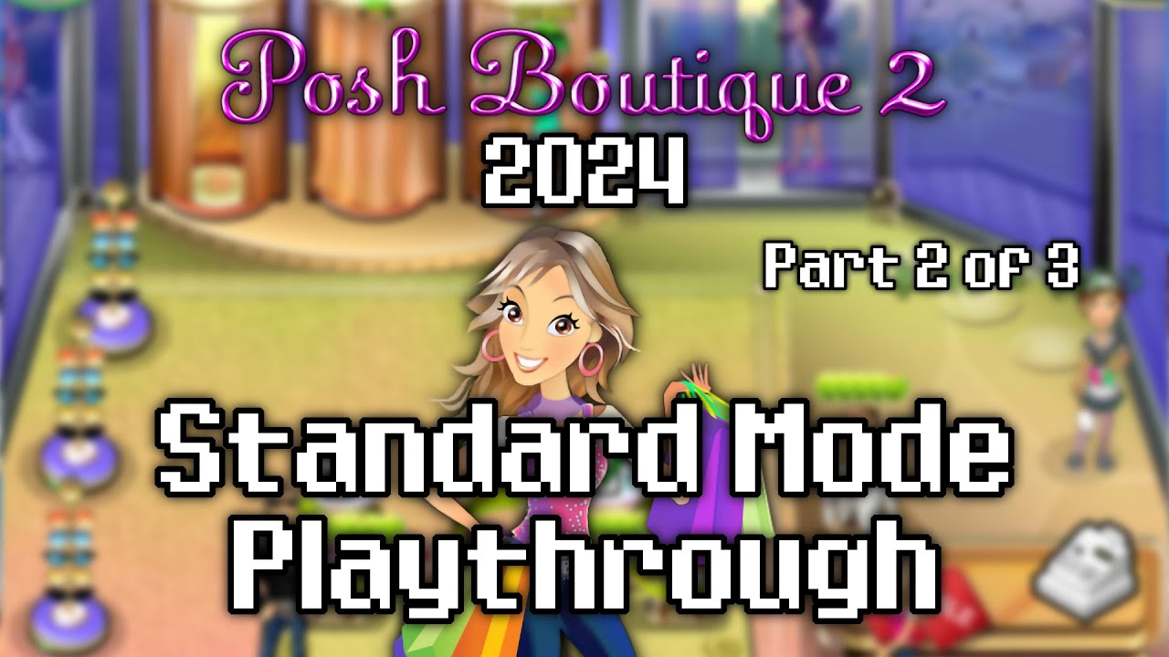 Posh Boutique 2 - 2024 Standard Mode Playthrough (Part 2 of 3) - YouTube