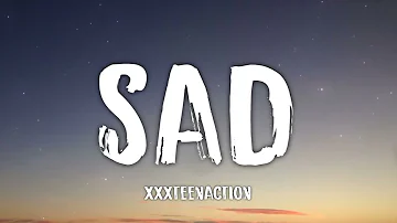 Xxxteenaction - Sad (letra/Lyrics)