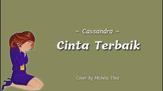 Cassandra - Cinta Terbaik || cover Michela Thea ( lyric )