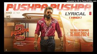 PUSHPA PUSHPA (Lyrical)-Pushpa 2 The Rule | Allu Arjun |Sukumar |Rashmika |Mika,Nakash |Fahadh F|DSP