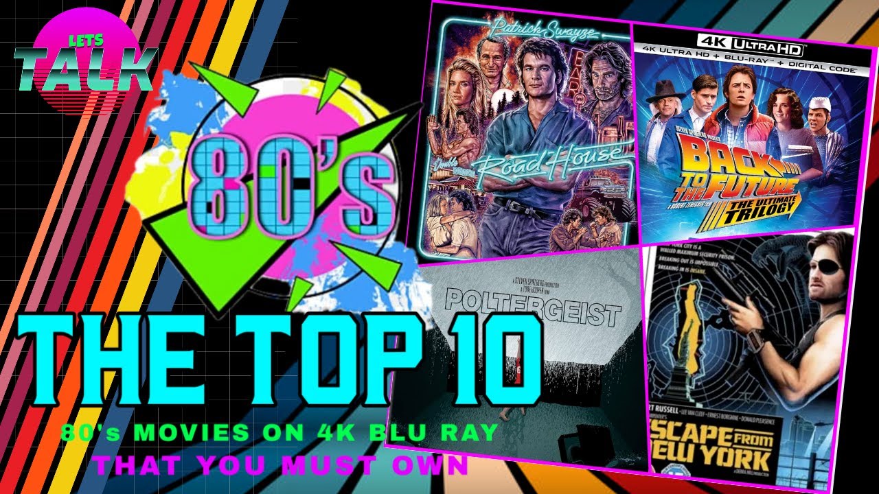 THE TOP 10 80's MOVIES THAT YOU MUST OWN ON 4K BLU RAY