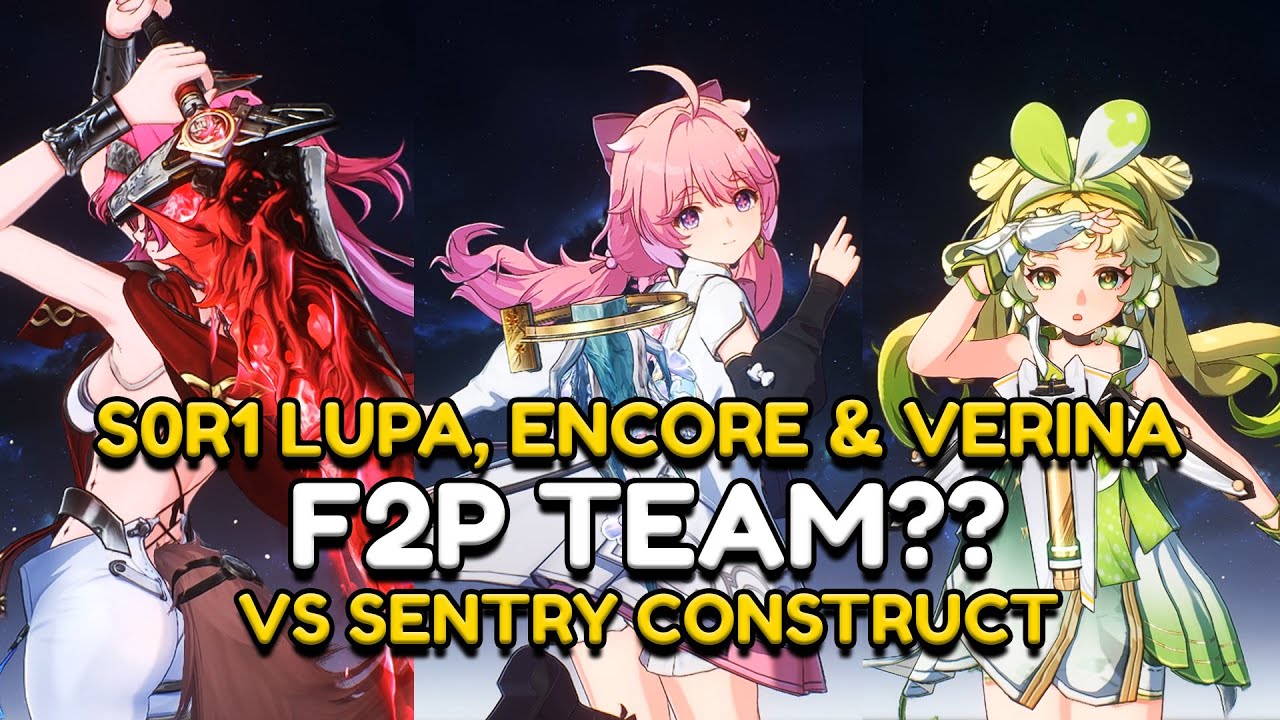 S0R1 LUPA, ENCORE & VERINA WITHOUT BRANT & CHANGLI??!!! | LUPA F2P TEAM |【WUTHERING WAVES】