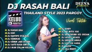 DJ RASAH BALI - LAVORA - THAILAND STYLE 2023 KELUD PRODUCTION REMIX DJ PARGOY VIRAL TIKTOK