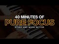 40-Minutes Piano Focus Music
