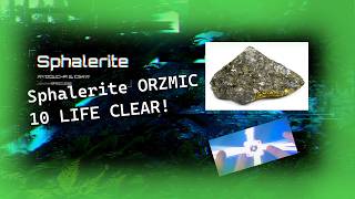 Orzmic Sphalerite 10 LIFE CLEAR!!