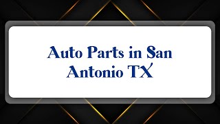 Top 10 Auto Parts in San Antonio, TX