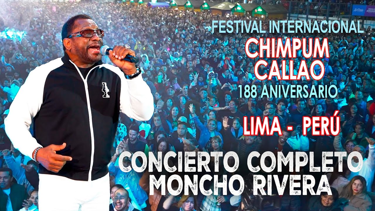 CONCIERTO COMPLETO DE MONCHO RIVERA / 188 ANIV. CHIMPUM CALLAO - PERÚ - 2024