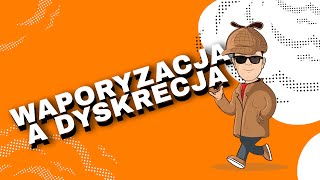 Waporyzacja a dyskrecja 🤫 - VapoManiak [1080p]
