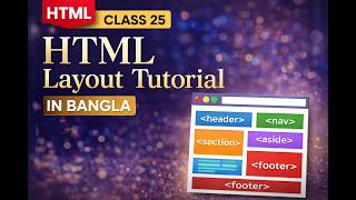 HTML Layout Tutorial in Bangla | Class 25 | HTML Full Course for Beginners