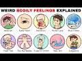 Every Weird Bodily Feeling You Can't Explain (Explained)