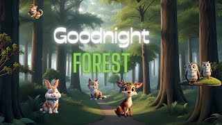Goodnight Forest 🌲 THE ULTIMATE Calming Bedtime Stories for Babies and Toddlers with Relaxing Music