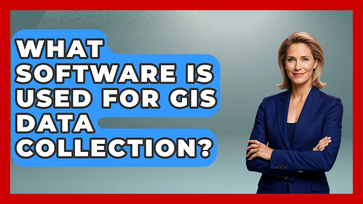 What Software Is Used For GIS Data Collection? - The Geography Atlas