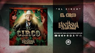 El Fantasma - El Circo (Disco Completo)