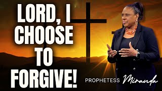 Lord, I Choose To Forgive! | Prophetess Miranda | Nabi' Healing Center Church