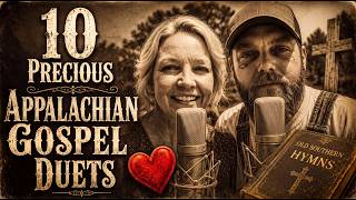 💫10 PRECIOUS APPALACHIAN GOSPEL DUETS❤️ | Old Southern Hymns, Lost Christian Folk Songs