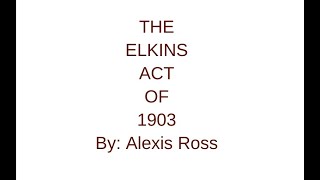 The Elkins Act of 1903 (U.S. History 1877-Present)