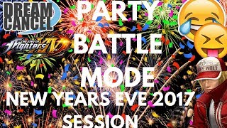 Dream Cancel KOFXIV Party Battle Mode Event: New Years Eve 2017 Session