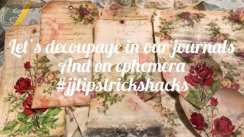 #jjtipstrickshacks No 8 Decoupage in your junk journals and on ephemera #junkjournal #decoupage