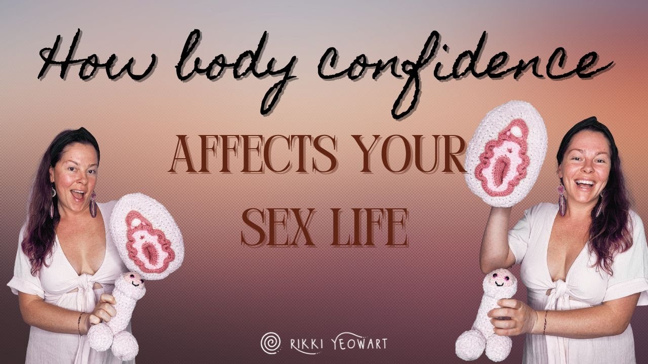 How Body Confidence Affects Your Sex Life (And How To Transform It