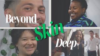 Beyond Skin Deep