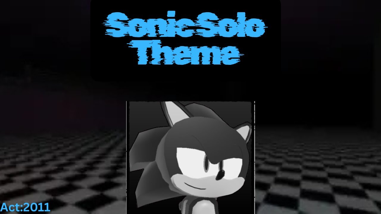 Act:2011, Sonic Solo Theme