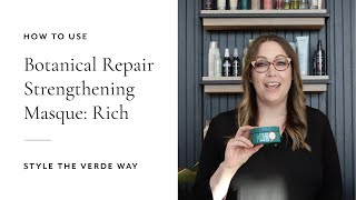 How To Use Botanical Repair Intensive Strengthening Masque: Rich | Style The Verde Way