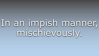 What does Impishly mean?