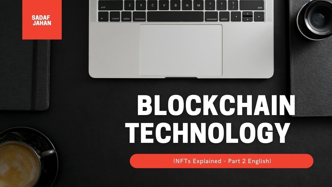 Blockchain Technology (NFTs Explained - Part 2)