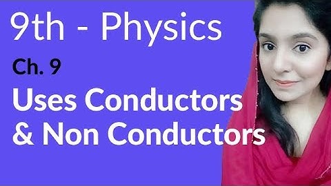 9th Class Physics ,Ch 9, Uses Conductors & Non Conductors-Transfer of Heat-Matric Part 1 Physics